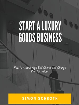 cover image of Start a Luxury Goods Business